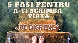 Dr. Joe Dispenza: schimba-ti viata facand urmatorii pasi. Dezvoltare personala.