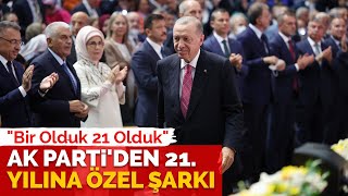 AK Parti'den 21.yılına özel şarkı