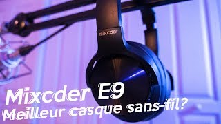 Mixcder E9 : la perle rare ? (Review)