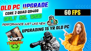 Only 1200/- Rs | OLD PC Upgrade | Core 2 Quad Q9400 Like New PC