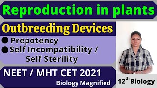 Outbreeding devices | Prepotency | Self Sterility | NEET MHTCET 2021|Cross Pollination- Reproduction