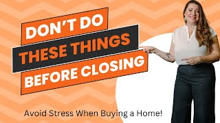 Don’t do this before you close on your new home! #homebuyingtips