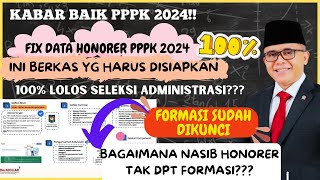 🔴KABAR GENBIRA❗SELEKSI PPPK 2024 DIMULAI❗CEK BERKAS DATA HONORER  WAJIB DISIAPKAN❓SIAPKAN SEKARANG❗