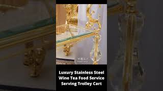 Luxury Stainless Steel Wine Tea Food Service Serving Trolley Cart