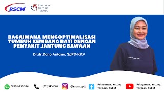 Bagaimana Mengoptimalisasi Tumbuh Kembang Bayi Dengan Penyakit Jantung Bawaan