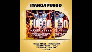 Mi Mejor Canción (Álbum) La Calle Pide Fuego - Itanga Fuego Prod By: @Talento_Musiic