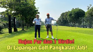 Hujan Par dan 1 Birdie di Pangkalan Jati Golf Course!