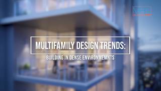 Multifamily Design Trends: Building in Dense Environments