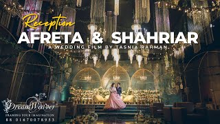 AFRETA  & SHAHRIAR  |  RECEPTION  |  CINEMATOGRAPHY BY DREAM WEAVER