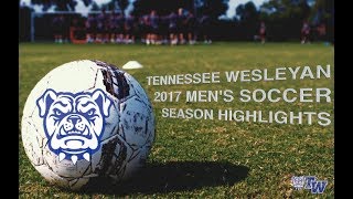 Tennessee Wesleyan mens soccer 2017 season highlights