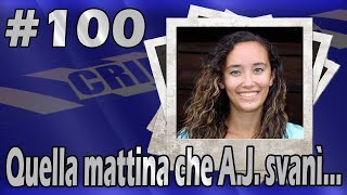 Quella mattina che AJ svanì... (#100)