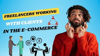 Tips For Freelancers Working With Clients In The E-commerce | E-commerce  || Earn By Yourself