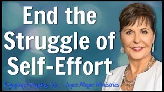 Joyce Meyer 2022 - End the Struggle of Self-Effort - Enjoying Everyday Life