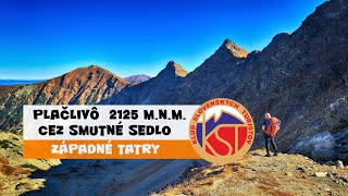 ZÁPADNÉ TATRY - Plačlivô 2125 m.n.m. cez Smutné sedlo