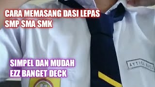 CARA MEMAKAI DASI SMP, SMA, SMK SIMPEL BANGET !!!