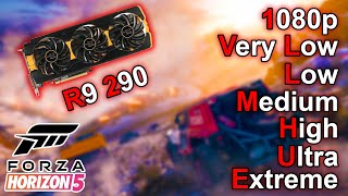 R9 290 - Forza Horizon 5  - 1080p - Very Low, Low, Medium, High, Ultra & Extreme Tested - Surprised!