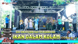 IKAN DALAM KOLAM - ERY SHEVTIYANI feat TRI BUANA KDI | ERY SHEVTIYANI GROUP🔴PANYINGKIRAN LOR CANTIGI