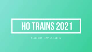 HO Trains 2021 - Passenger Train Challenge