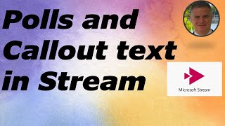Microsoft Stream : Add a survey and text callout  /hyperlink to video at specific times - Deep Dive
