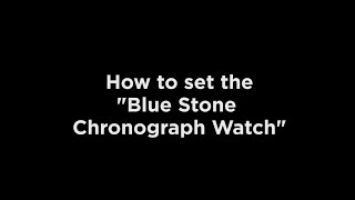 Setting your Stauer Blue Stone Watch