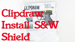 Clipdraw install on S&W Shield