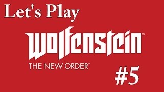 Let's Play Wolfenstein: The New Order - Part 5: Trying to sneak into the prison..