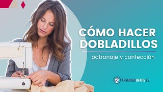 Cómo hacer DOBLADILLOS y otros ejercicios con máquina de coser | Curso de Moda y Patronaje