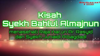 kisah syekh Bahlul Almajnun