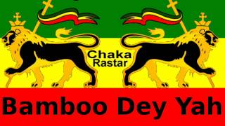 Mr.  Vegas & Don Yute -  Bamboo Deh Yeh **A Chaka Rastar Youtube Exclusive**