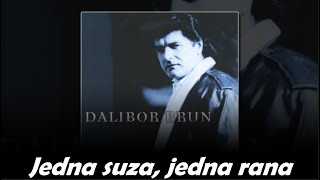 Dalibor Brun – Jedna suza, jedna rana [1080p 60fps]