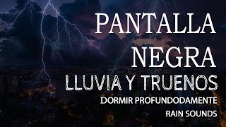 Sonido de Lluvia PANTALLA NEGRA para Dormir🌧Lluvia Relajante y Truenos Pantalla Negra #21 ASMR RAIN