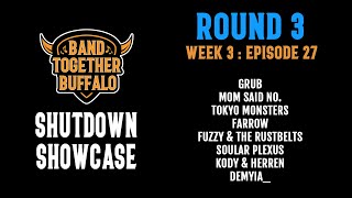 Round 3: Episode 27 | Shutdown Showcase | Band Together Buffalo