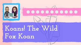 Koans! The Wild Fox