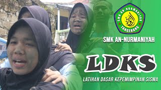 Latihan Dasar Kepemimpinan Siswa (LDKS) - SMK AN NURMANIYAH