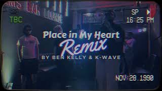 Ben Kelly - Place in My Heart - Remix (Feat. K-WAVE) (Official Lyric Video)