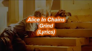 Alice In Chains || Grind || (Lyrics)