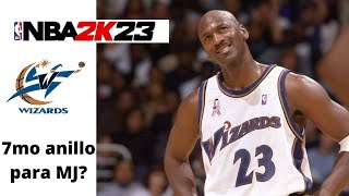 NBA 2K23: ULTIMA TEMPORADA DE JORDAN EN LOS WIZARDS!!! ¿7MO ANILLO?