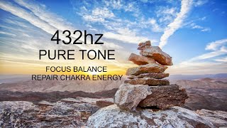 432hz Pure Tone Focus Balance Repair Chakra Energy Binaural Beat