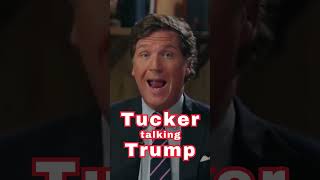 Tucker talking Trump  #shorts