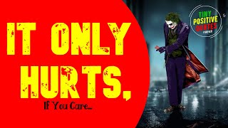 It Only Hurts... | Joker Quotes | Attitude Quotes | Tiny Positive [Joker Collection] | Motivational