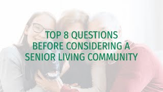 Top 8 Questions Before Considering a Senior Living Community