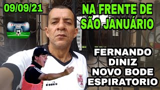 PROTESTO! FUI NA FRENTE DE SÃO JANUÁRIO QUESTIONAR! FERNADO DINIZ NOVO TREINADOR DO VASCO DA GAMA.