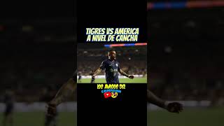 tigres vs AMERICA A NIVEL DE CANCHA