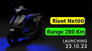 Launch Date Confirm Rivot Nx100 l Range 280 km l 5.7 kwh Battery 🔋 l Price ?