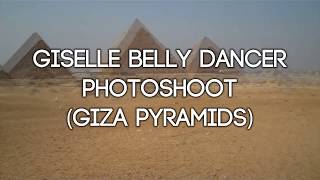 Unseen footage! Giselle belly dancer Photoshoot beside the Giza Pyramids in Egypt...