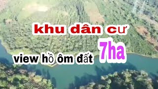 #bán đất view hồ đăk nông# 7ha mặt đường bê tông ,ôm hồ thu mạnh ,đăk rlấp đăk nông 150tr/s