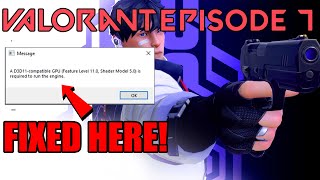 A d3d11 compatible gpu (feature level 11.0 shader model 5.0) is required to run the engine valorant
