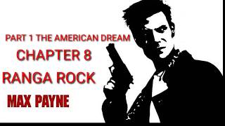 MAX PAYNE PART 1 THE AMERICAN DREAM CHAPTER 8 RANGA ROCK