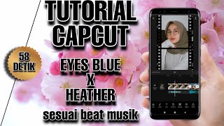 TUTORIAL  CAPCUT LAGU EYES BLUE BY FRAN VASILIC ft IDGITAF | TUTORIAL CAPCUT SESUAI BEAT MUSIK