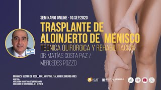 Trasplante de aloinjerto de Menisco. Dr. Matías Costa Paz - Webinar Lesión de Menisco